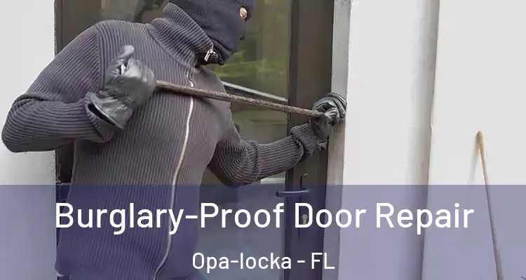 Burglary-Proof Door Repair Opa-locka - FL