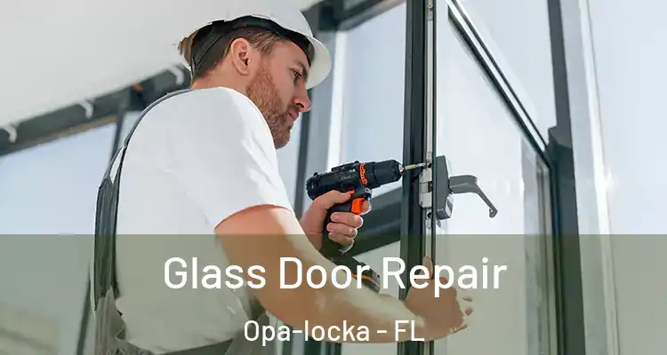 Glass Door Repair Opa-locka - FL
