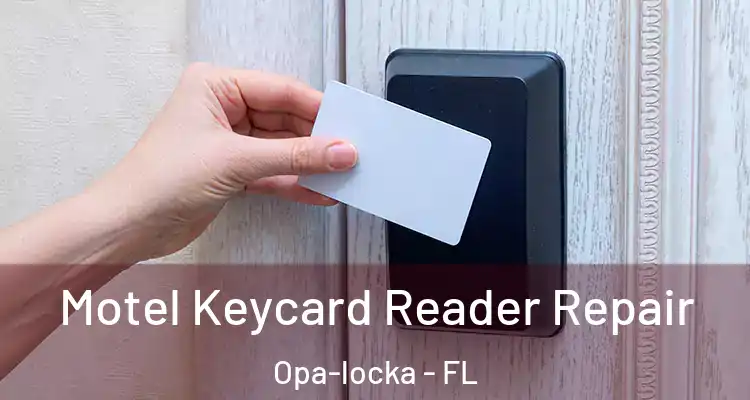 Motel Keycard Reader Repair Opa-locka - FL