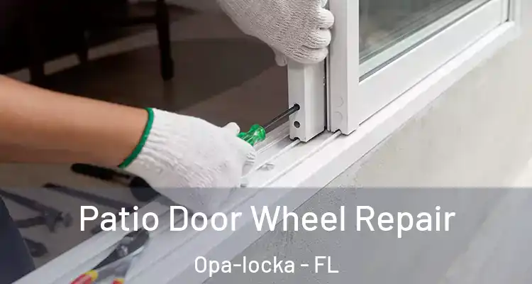 Patio Door Wheel Repair Opa-locka - FL