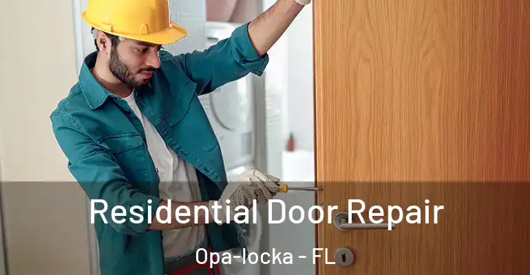 Residential Door Repair Opa-locka - FL