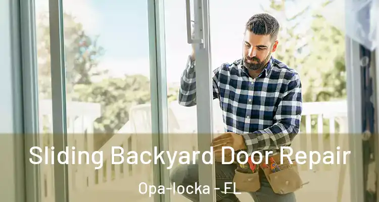 Sliding Backyard Door Repair Opa-locka - FL