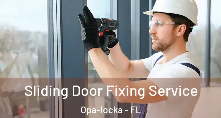 Sliding Door Fixing Service Opa-locka - FL