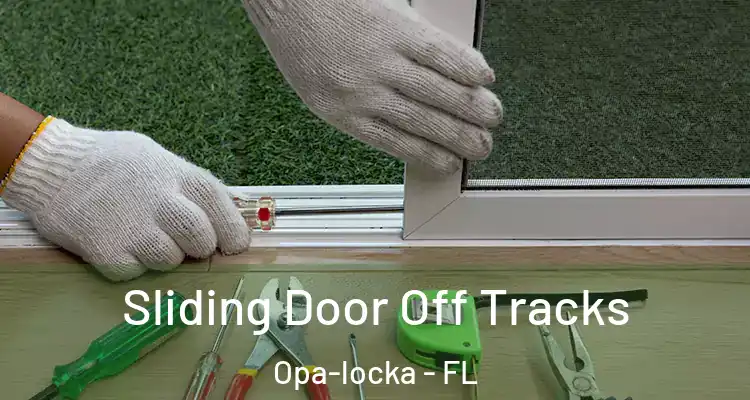 Sliding Door Off Tracks Opa-locka - FL