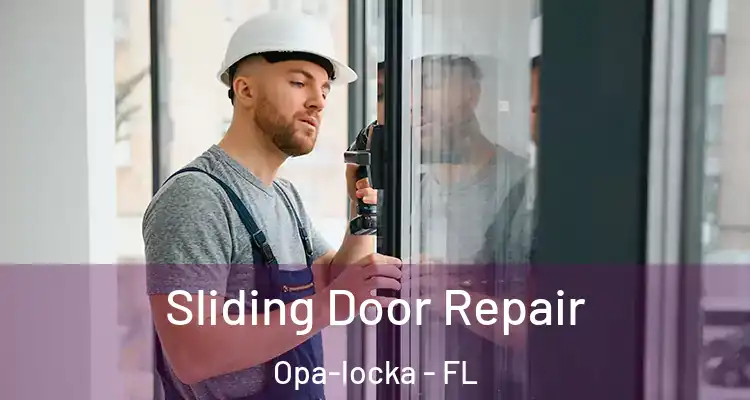 Sliding Door Repair Opa-locka - FL